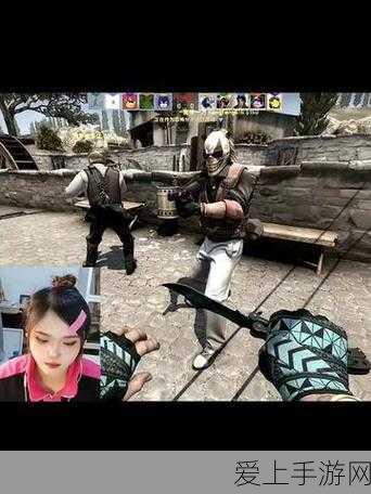 CSGO暴躁妹妹:暴躁妹妹在CSGO中的热血战斗与搞笑瞬间大合集